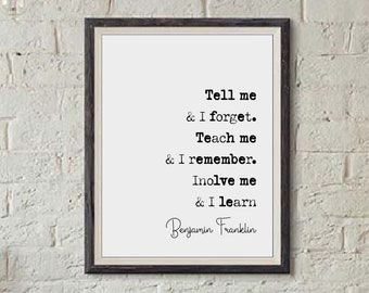 Benjamin Franklin Quote Print Tell Me I Forget Teach Me I Remember Involve Me I Learn Minimalist Decor Monochrome Wall Art Unframed Posters