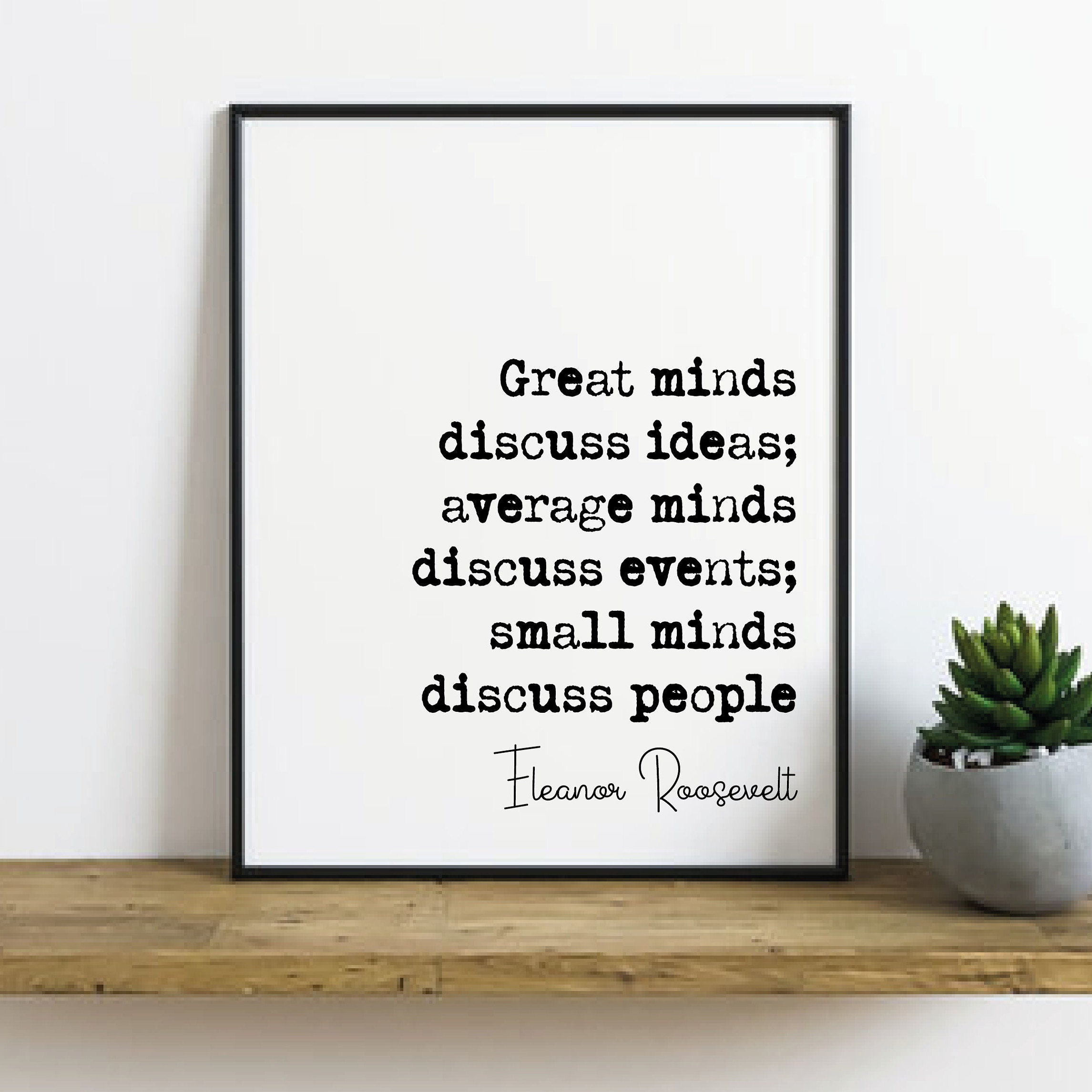 Eleanor Roosevelt Quote Print Great Minds Discuss Ideas - Etsy