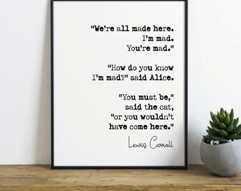 Lewis Carroll Quote Print Alice In Wonderland We're All Mad Here I'm Mad You're Mad Kids Book Minimalist Home Decor Unframed Literature Art