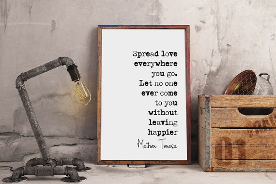 Spread Love Everywhere You Go,Mother Teresa Quote,Nursery Print