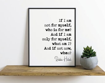 Rabbi Hillel Quote Print If I Am Nit Fir Myself Who Is For Me If Not Now When Minimalist Home Decor Wall Art Unframed Hillel The Elder Print