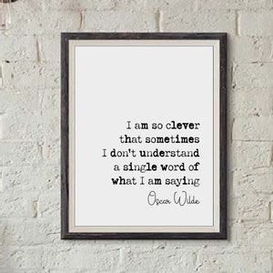 Oscar Wilde Quote Print I Am so Clever Minimalist Home Decor Irish ...