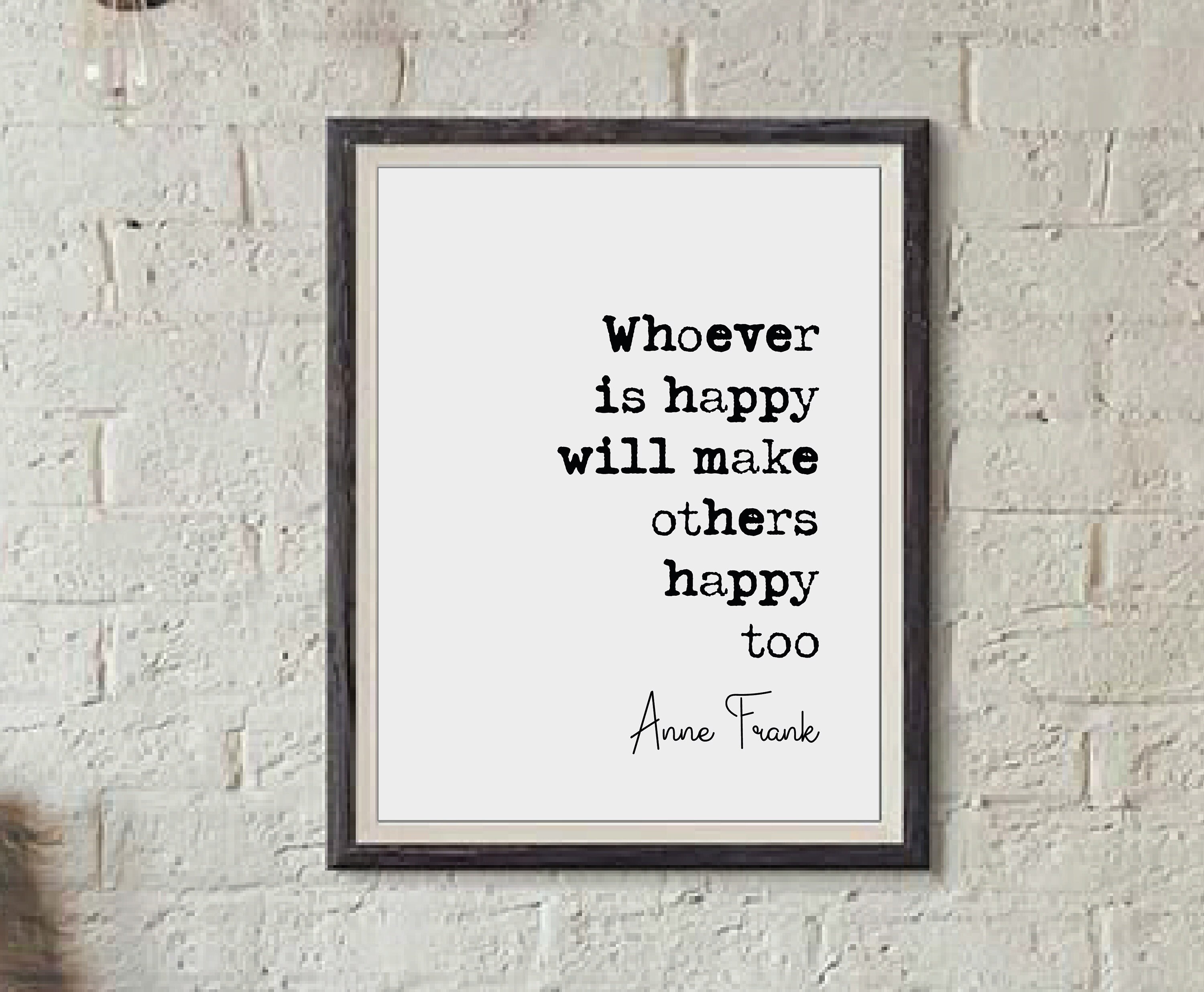 Anne Frank Quote Print Whoever is Happy Will Make Others Happy