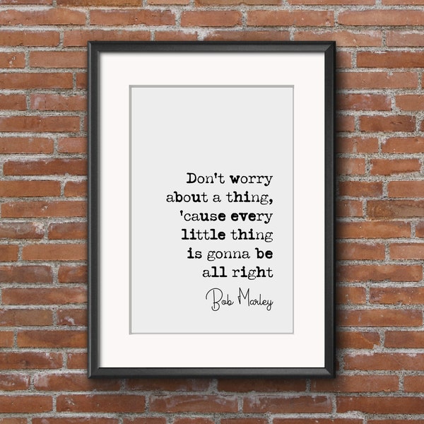 Bob Marley Quote Print Don't Worry About A Thing Minimalist Home Decor Monochrome Wall Art Unframed Song Lyrics Living Room Decor Office Art