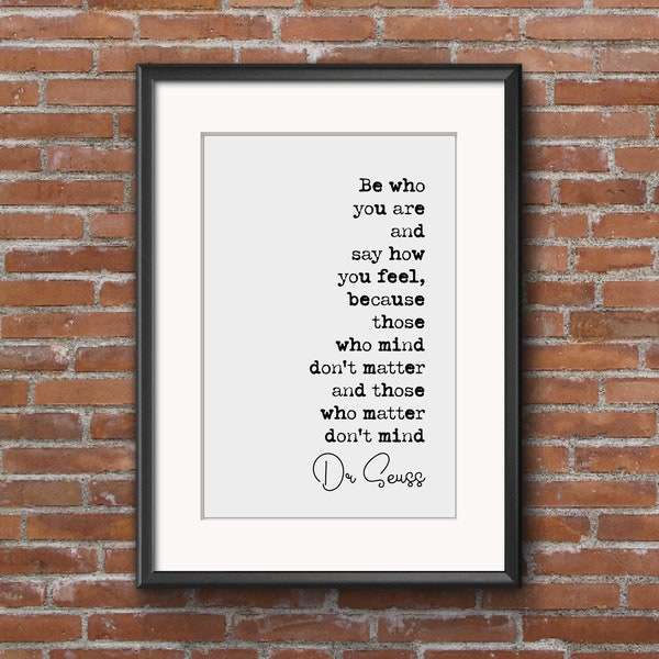 Dr Seuss Quote Print Be Who You Are And Say How You Feel Those Who Matter Don't Mind Minimalist Decor Monochrome Wall Art Unframed Posters