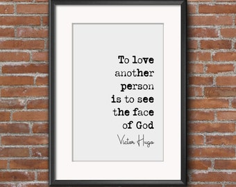 Victor Hugo Quote Print To Love Another Person Is To See The Face Of God Romantic Gift Minimalist Home Decor Unframed Monochrome Wall Art