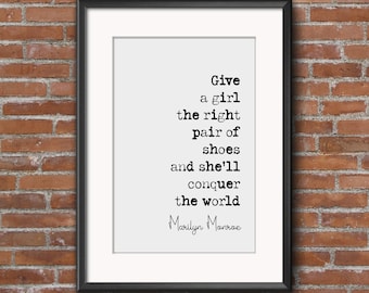 Marilyn Monroe Quote Print Give A Girl The Right Pair Of Shoes And She'll Conquer The World Minimalist Home Decor Feminist Wall Art Unframed