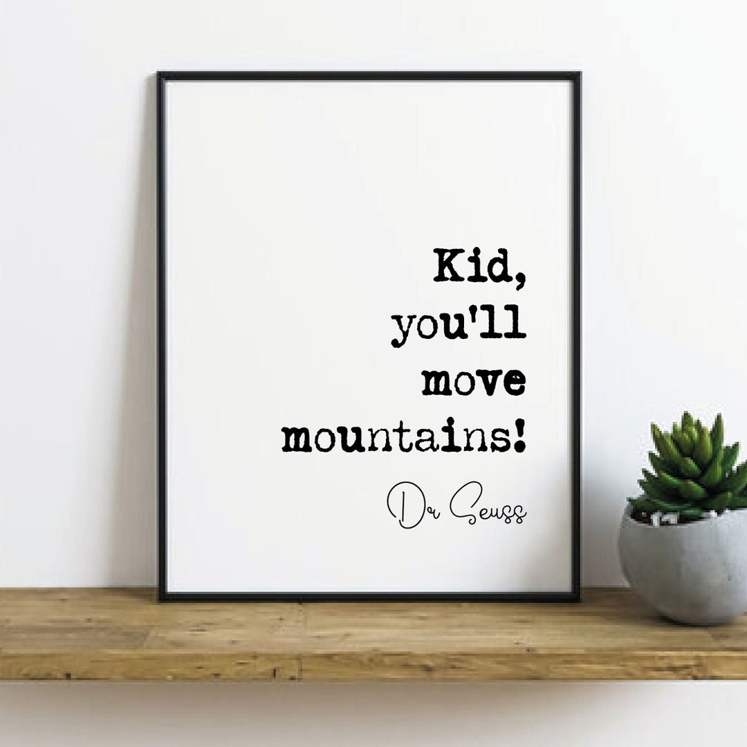 Dr Seuss Quote Print Kid You'll Move Mountains Home Decor Dr. Seuss ...