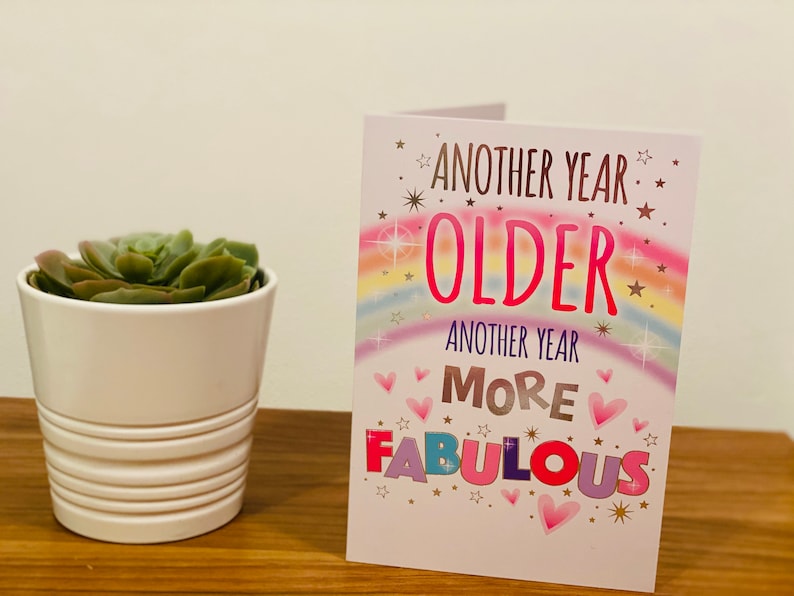 Birthday card Another Year Older another year more fabulous