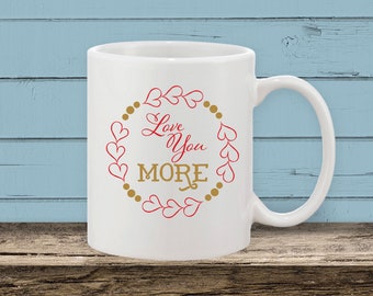 Love You More SVG | Valentine's Day Cricut, Silhouette Files (Digital Download)