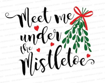 Treffen Sie mich unter der Mistletoe SVG | Weihnachten Misteln SVG | Weihnachten Design geschnitten Datei Cricut | Silhouette