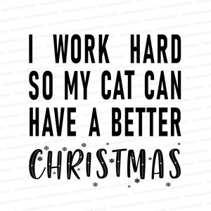 Ik werk hard zodat mijn kat een betere kerst kan hebben SVG / DXF / Svg-bestanden voor Cricut / Silhouette Files