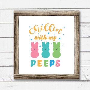 Chillin&#39; With My Peeps Easter  SVG / Easter Peeps SVG / Peeps Bunny SVG / Svg Files for Cricut / Silhouette Files