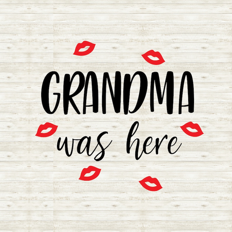 Download Grandma Was Here Grandma Kisses Svg Love Grandma Svg Dxf ...