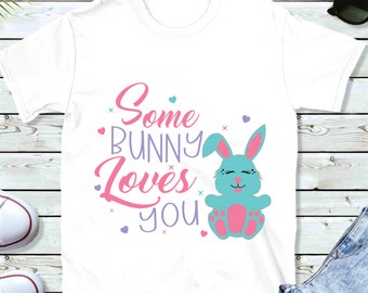 Some Bunny Loves You SVG, Easter Bunny Love, Easter Shirt Design, Silhouette, Cricut File, Silhouette Easter