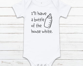 I&#39;ll Have A Bottle Of The House White SVG, Cute Baby svg, Milk Bottle svg, Onesie SVG, Cut file Cricut, Silhouette