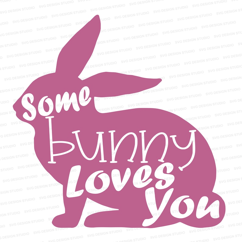 Some Bunny Loves You SVG Easter Bunny Love Easter Shirt - Etsy