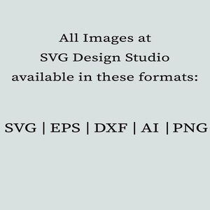 May include: Text that reads "All Images at SVG Design Studio available in these formats: SVG | EPS | DXF | AI | PNG"