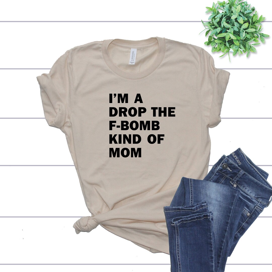 I'm A Drop the F-bomb Kind of Mom SVG | Real Mom Shirt Design Svg | Svg ...