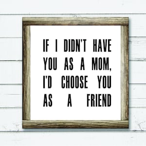 Si no te tuviera como mamá... SVG / Mamá Amigo SVG, Yo te elegiría como un amigo Svg Dxf Eps, silueta, Cricut, cortar archivos