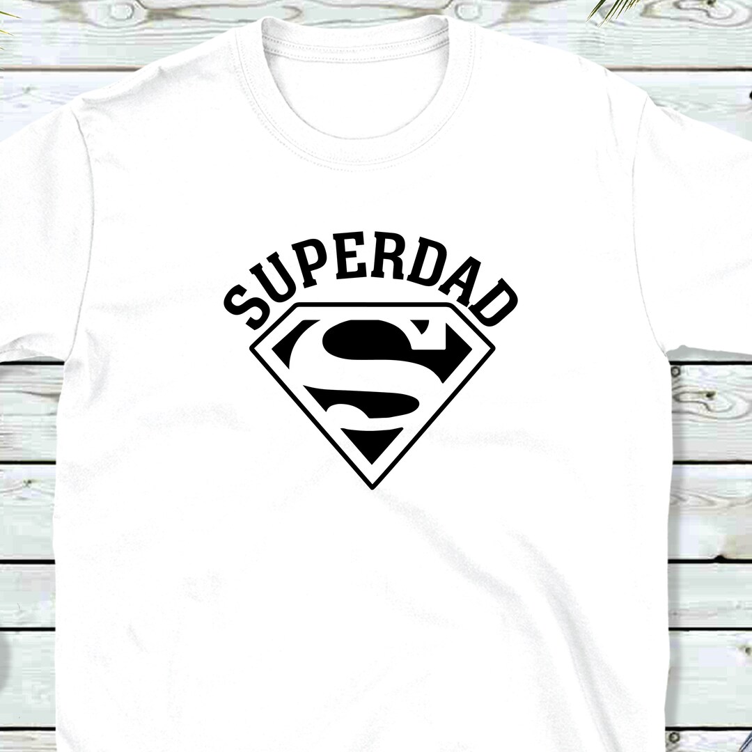 Super Dad SVG Father's Day Super Dad Design SVG Father's Day Shirt ...