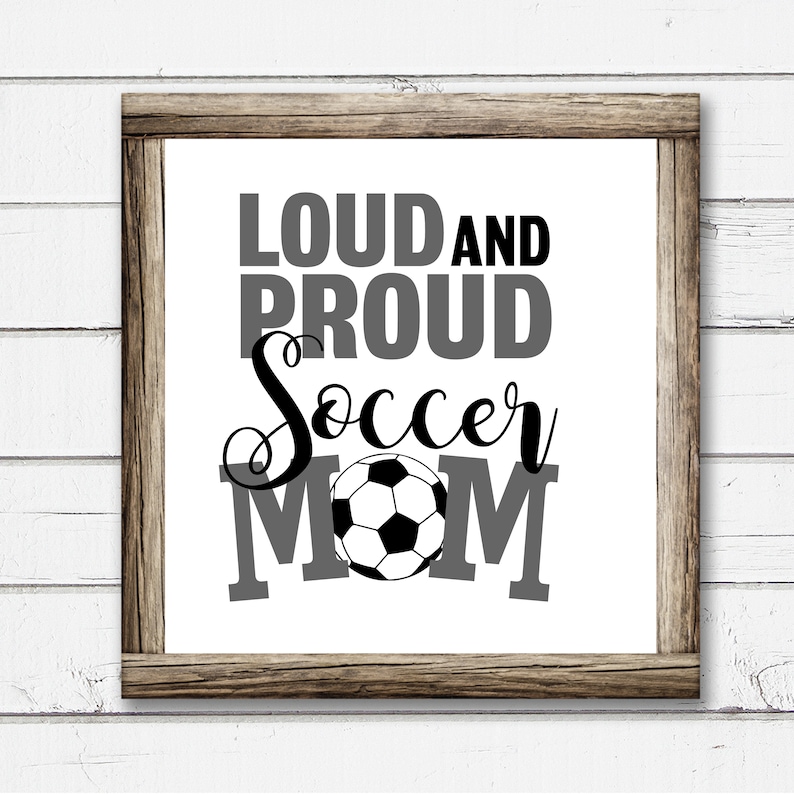 Download Loud And Proud Soccer Mom SVG Sports Mom Cut File Cute ...