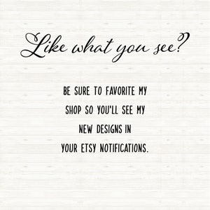 May include: Text on a woodgrain background that reads "Like what you see?"  "Be sure to favorite my shop so you'll see my new designs in your Etsy notifications."