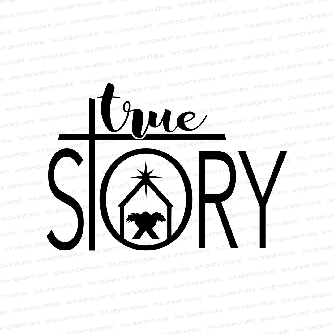 True Story SVG Nativity SVG Christmas Christian Shirt Design Christmas
