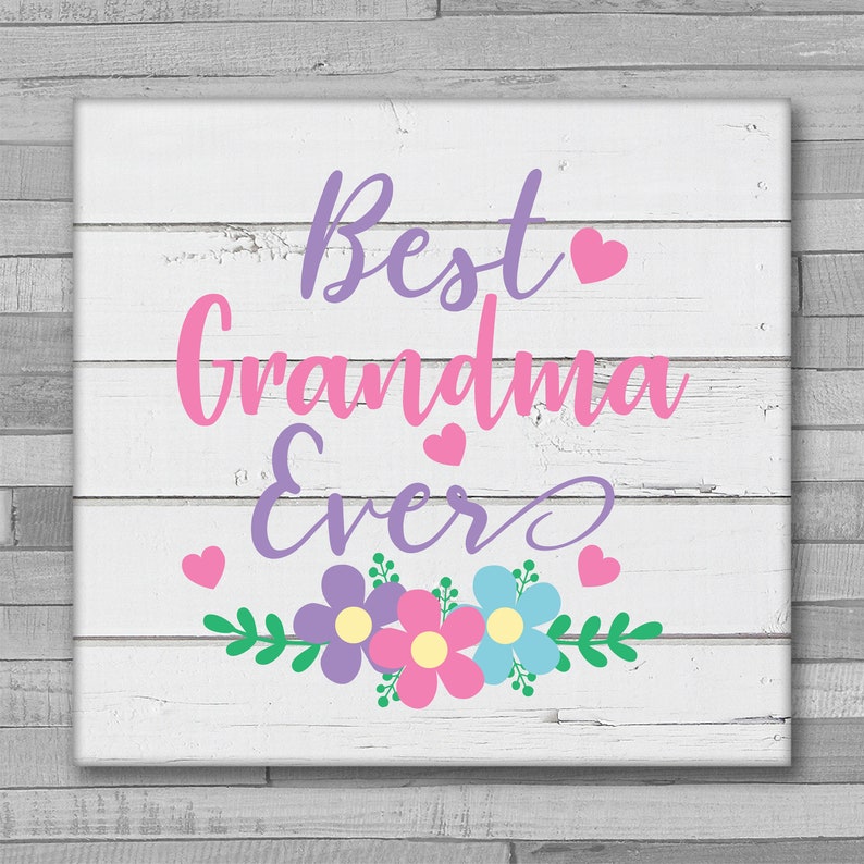 Download Best Garndma Ever Svg Grandma Svg Love Grandma Svg Dxf Png ...