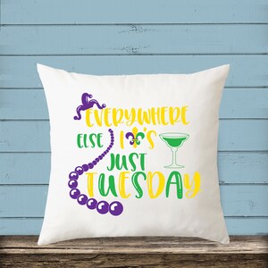 Everywhere Else It&#39;s Just Tuesday SVG /Fat Tuesday SVG / Mardi Gras Tuesday Svg / Svg Files for Cricut / Silhouette Files