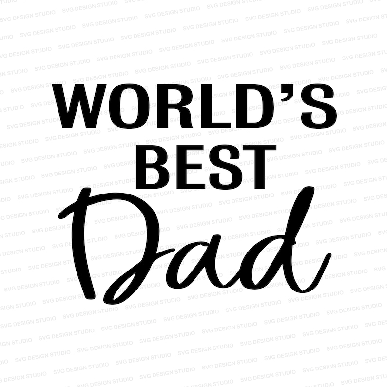 World's Best Dad SVG World's Best Dad Design SVG - Etsy