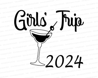 Girls' Trip 2024 |  Fun Girls' Weekend Shirt | Girls' Trip Shirt Design | Svg Files for Cricut | Silhouette Files