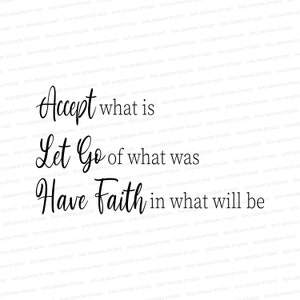 Acepta lo que es, deja ir lo que fue, ten fe en lo que será SVG / Faith And Strength Shirt Design svg / Cut File Cricut / Silhouette