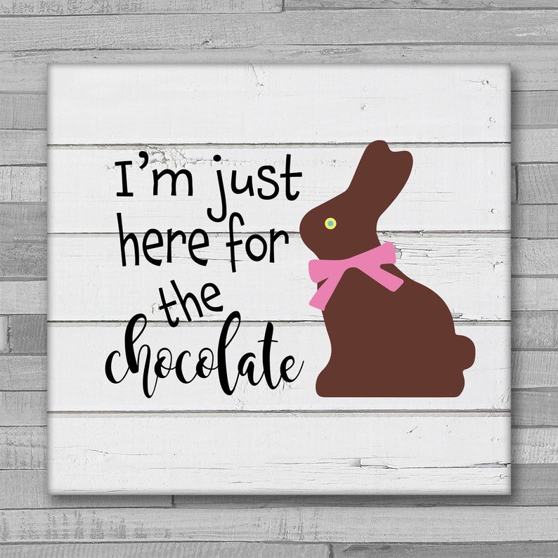 Download I'm Just Here For The Chocolate SVG Chocolate Easter | Etsy