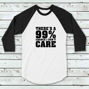 Há 99% de chance de eu não me importar com SVG, não me importar com design de camisa svg, arquivo cortado Cricut, silhueta