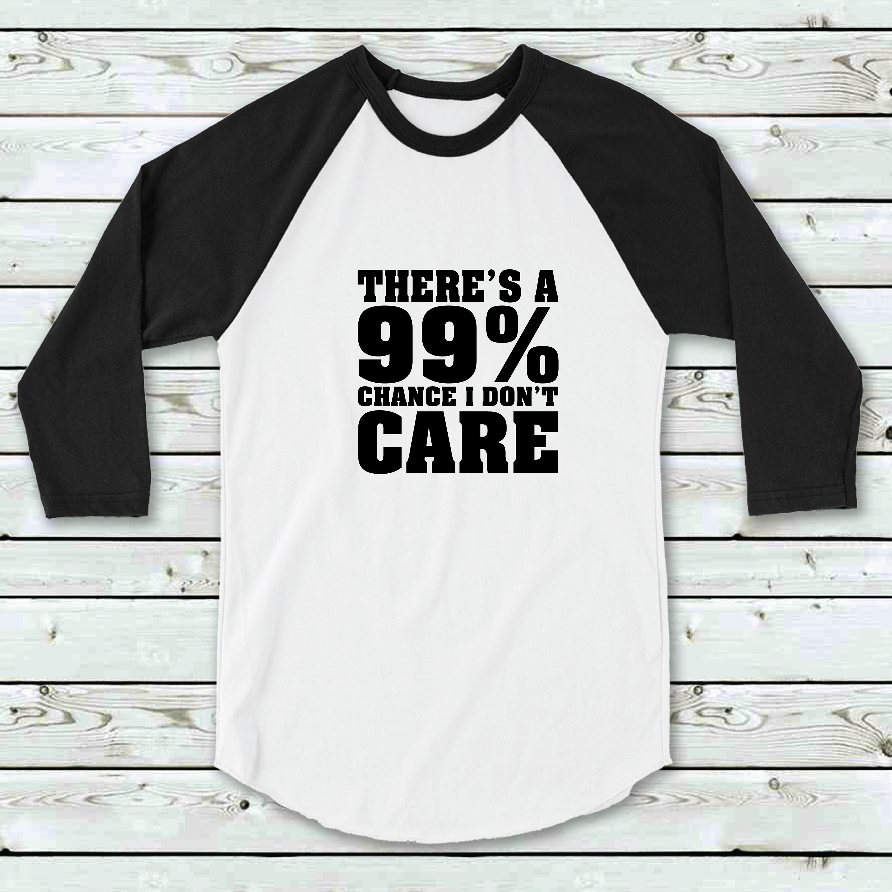 There's A 99% Chance I Don't Care SVG, Don't Care Shirt Design Svg