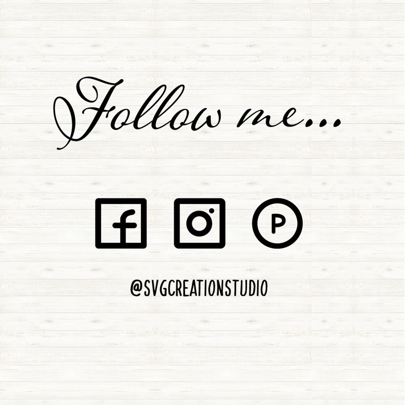 May include: Follow me...  @SVGCREATIONSTUDIO  Social media icons for Facebook, Instagram, and Pinterest.