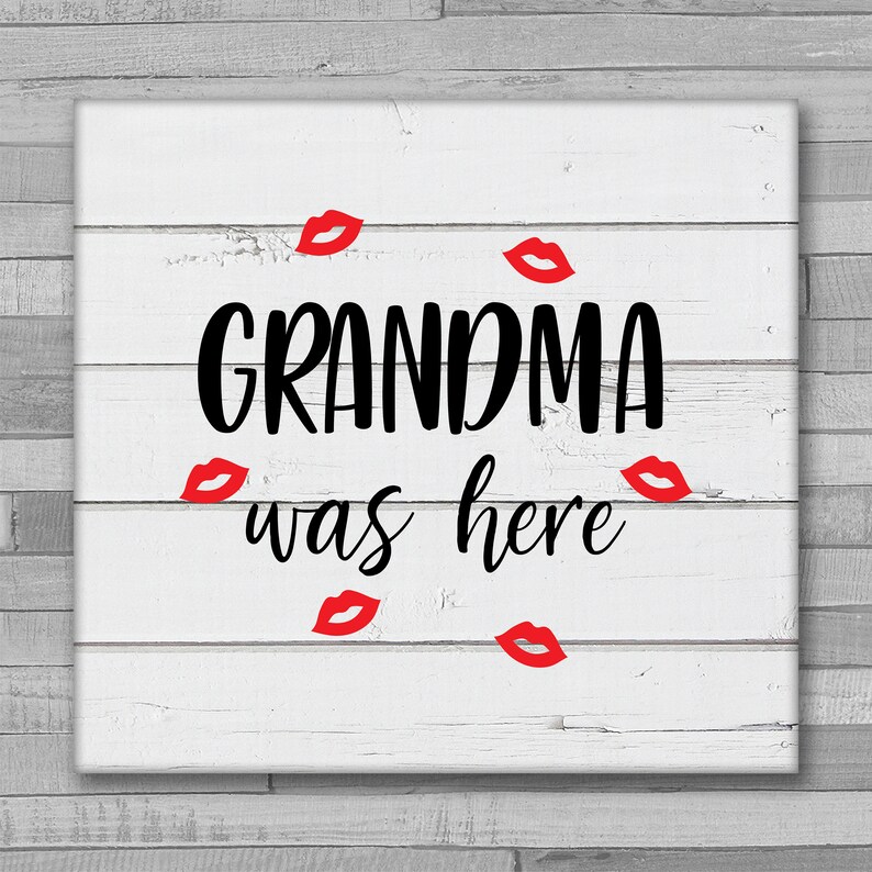 Download Grandma Was Here Grandma Kisses Svg Love Grandma Svg Dxf ...