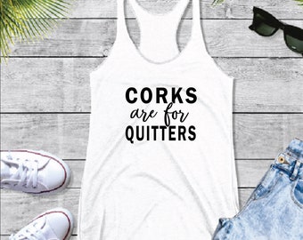 Corks Are For Quitters SVG | Corks Are For Quitters Shirt Graphic File | Svg Files for Cricut | Silhouette Files