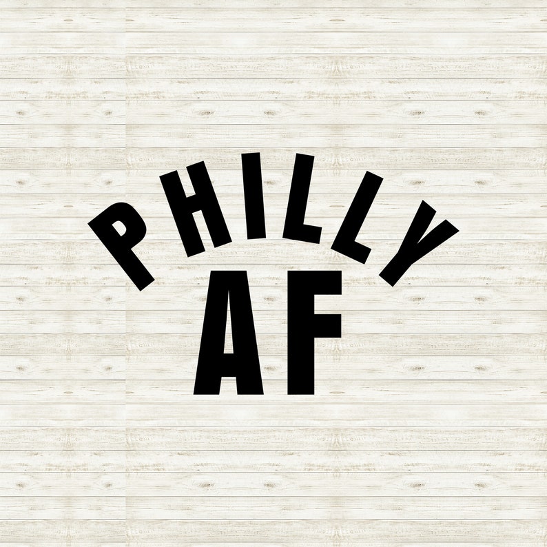 Puede incluir: Texto gr&aacute;fico en blanco y negro sobre un fondo de veta de madera que dice "Philly AF".