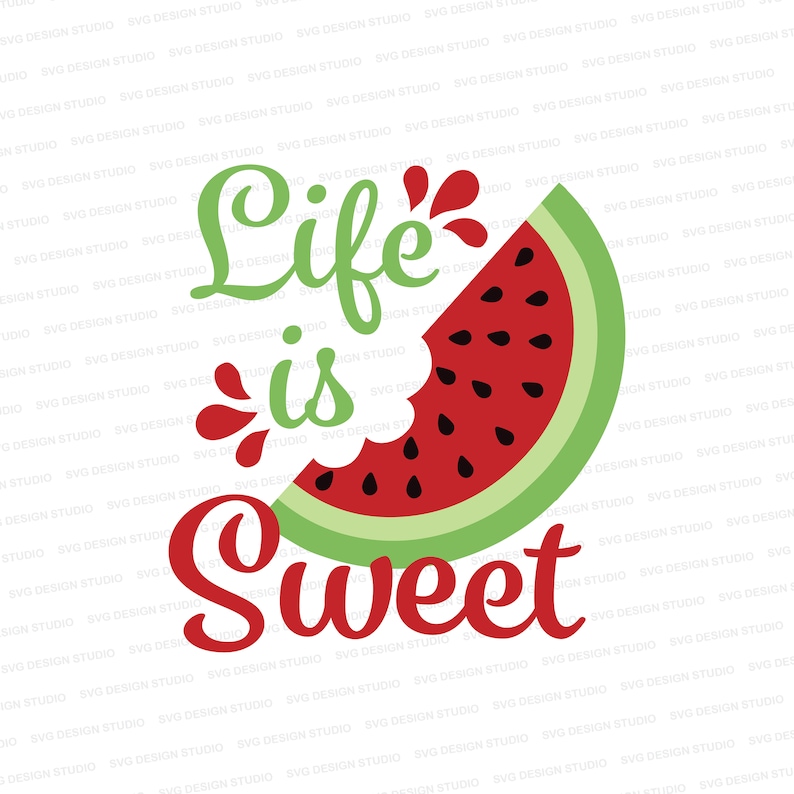 Download Life Is Sweet SVG / Watermelon File / Sweet Watermelon DXF ...