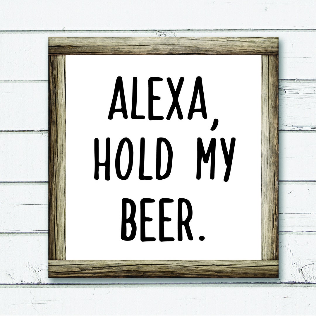 Alexa Hold My Beer SVG, PNG, DXF Files (digital Download) - Etsy