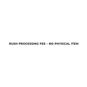 Rush Processing Fee (Priority Order)