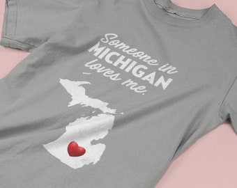 Michigan - Someone In Michigan Loves Me - Michigan Unisex T-Shirt - MI T-Shirt - Michigan Gift