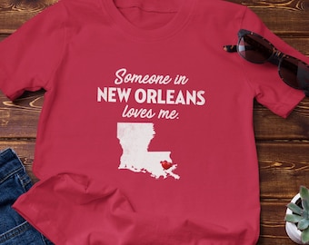 New Orleans - Someone In New Orleans Loves Me - New Orleans Unisex T-Shirt - New Orleans T-Shirt - New Orleans Gift
