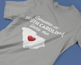 Caroline du Sud - Quelqu'un en Caroline du Sud m'aime - Caroline du Sud Unisex T-Shirt - T-Shirt SC - South Carolina Gift