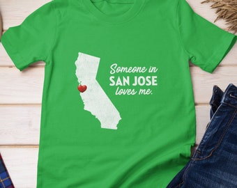 San Jose - Someone In San Jose Loves Me - San Jose Unisex T-Shirt - San Jose T-Shirt - San Jose Gift