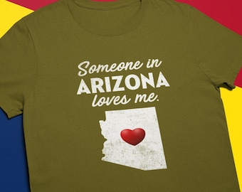 Arizona - Quelqu'un en Arizona m'aime - Arizona Unisex T-Shirt - AL T-Shirt - Arizona Gift