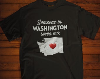 Washington - Quelqu'un à Washington m'aime - Washington Unisex T-Shirt - WA T-Shirt - Washington Gift
