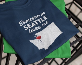 Seattle - Someone In Seattle Loves Me - Seattle Unisex T-Shirt - Seattle T-Shirt - Seattle Gift